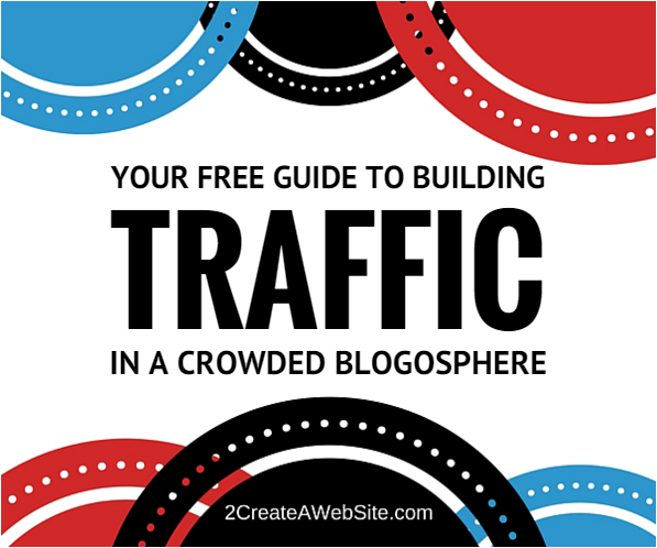 How to Get Traffic in a Crowded Blogosphere - Free Guide!