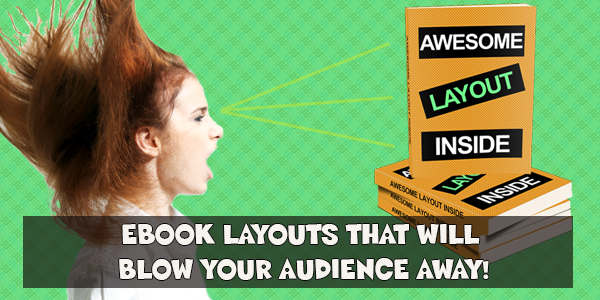 How to Create Amazing EBOOK Layouts With Incredible Ease!