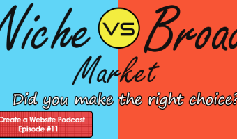 Niche vs Broad Market - Any Website Regrets?