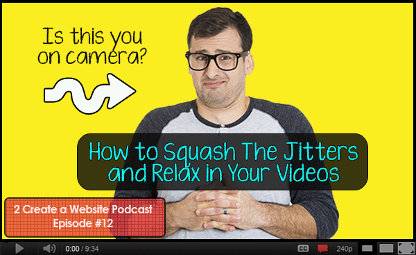 How to Squash Those On-Camera Jitters