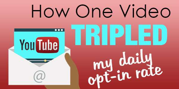 How YouTube Helped Triiple My Email Opt-In Rate