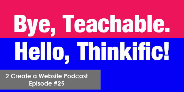 Why I Left Teachable and Moved to Thinkific